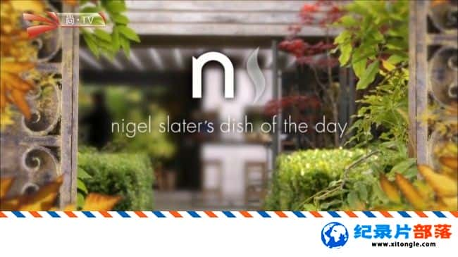 ʷ¼Ƭνܶ˹صÿռ Nigel Slater Dish Of The Day 2015  -Ѹ