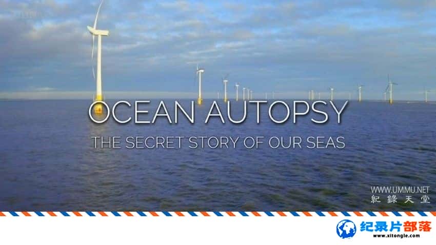 ̬¼ƬʺǺ Ocean Autopsy: The Secret Story of Our SeasӢ-Ѹ