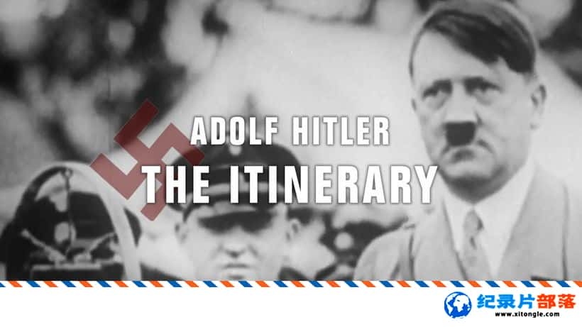 ʷ¼Ƭϣյм Adolf Hitler the Itinerary Ӣ-Ѹ