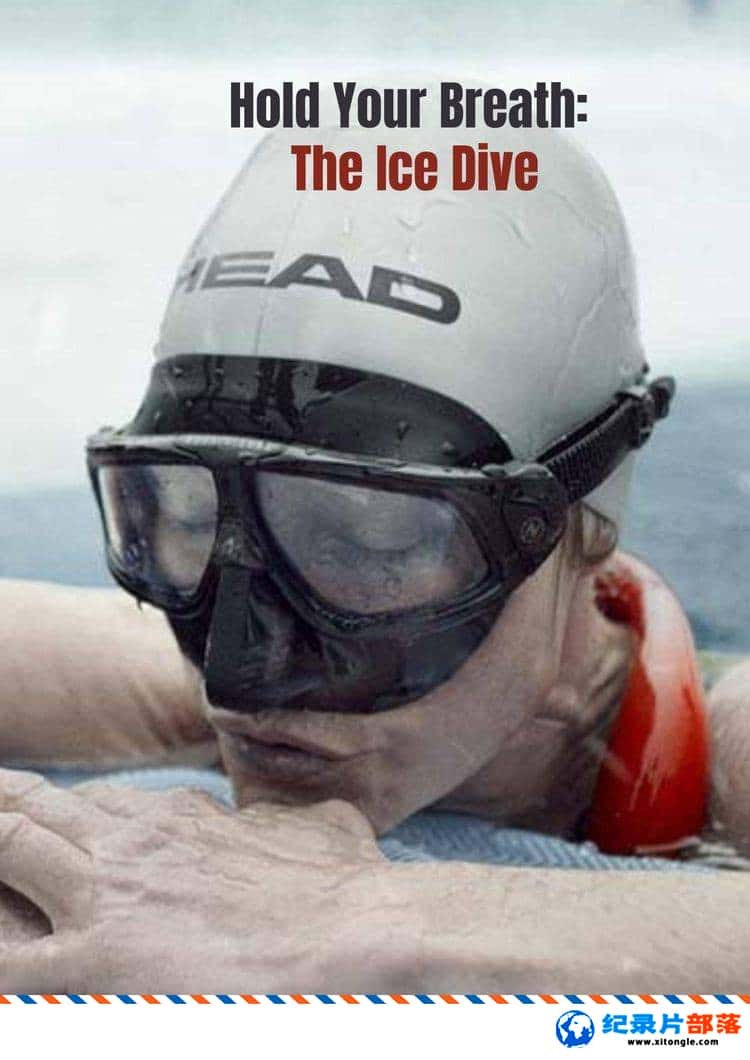 ¼¼ƬסսǱ¼ Hold Your Breath: The Ice Dive 2022Ӣ-Ѹ