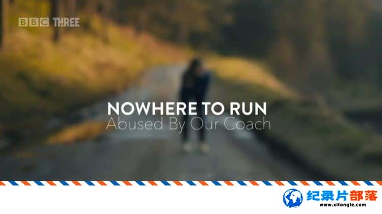 ʷ¼Ƭ޴ӣǵĽŰ Nowhere to Run: Abused by our Coach 2021ӢӢ-Ѹ