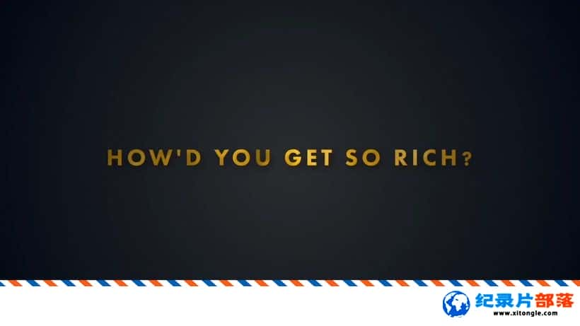 ʷ¼Ƭ¸֮ How'd You Get So Rich 2017һ Ӣ-Ѹ