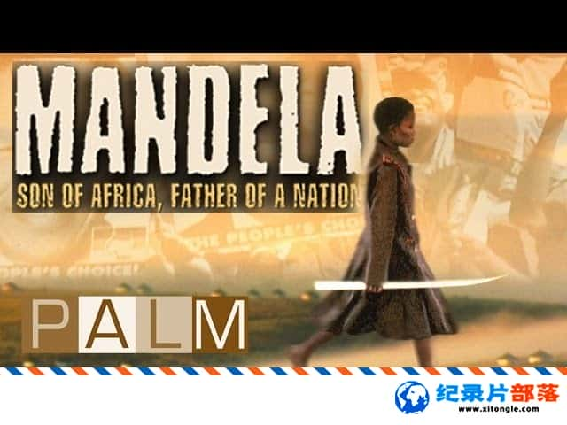 ʷ¼Ƭ֮ Ϸ֮ Mandela Son Of Africa Father Of A Nation MP4/158M ¼Ƭ-Ѹ