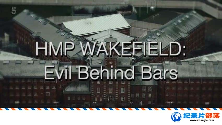 ʷ¼ƬHMP Τ˷ƶ£еа HMP Wakefield: Evil Behind Bars 2022Ӣ-Ѹ