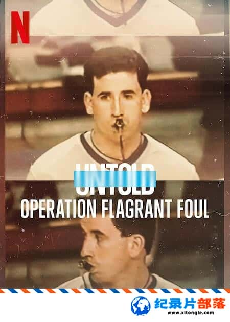 ʷ¼Ƭ̳ʷж Untold: Operation Flagrant Foul 2022Ӣ-Ѹ