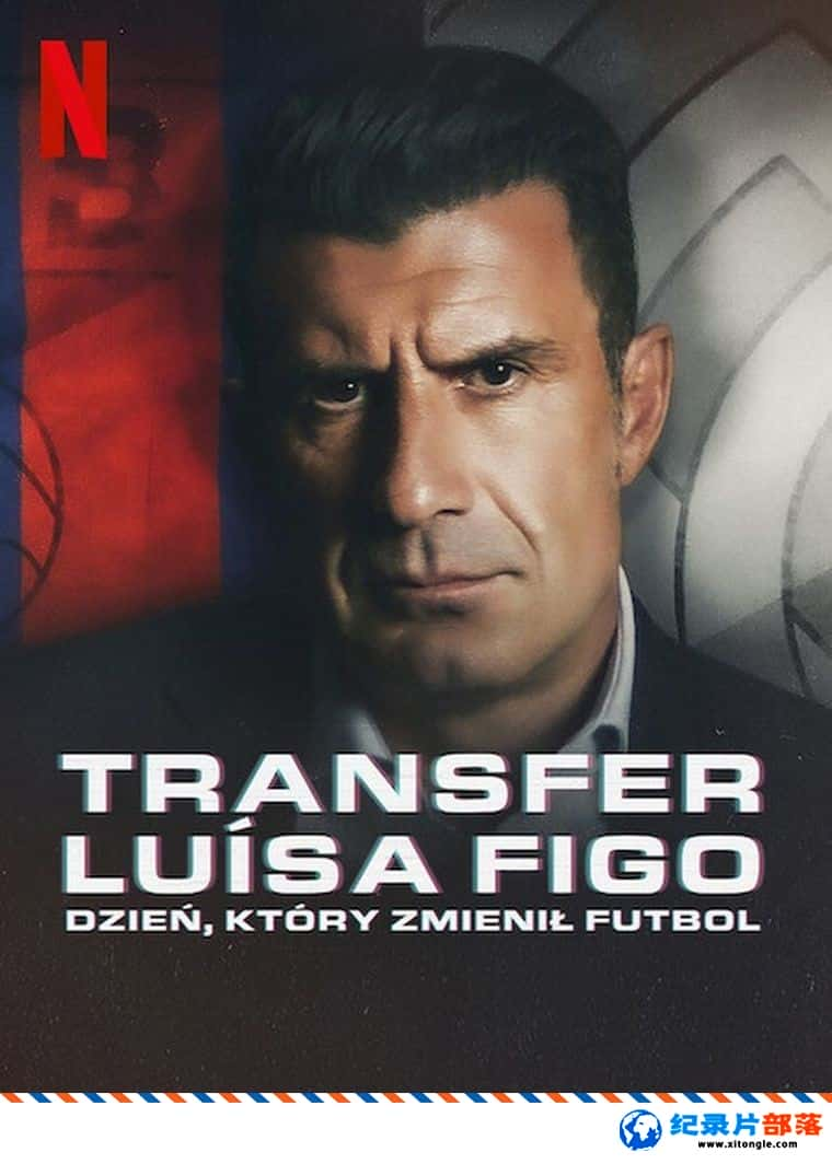 ʷ¼ƬƸ£ı̳ת The Figo Affair: The Transfer that Changed Football 2022Ӣ-Ѹ