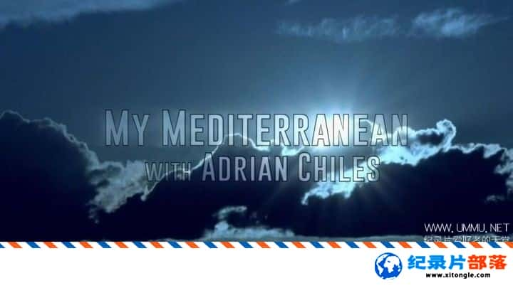 ʷ¼Ƭкڽ My Mediterranean With Adrian Chiles 2016 ӢӢ-Ѹ