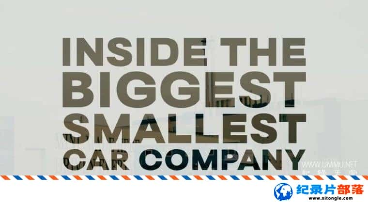 ¼¼Ƭ߽С˾ڲ Inside the Biggest Smallest Car Company 2022ӢӢ˫-Ѹ