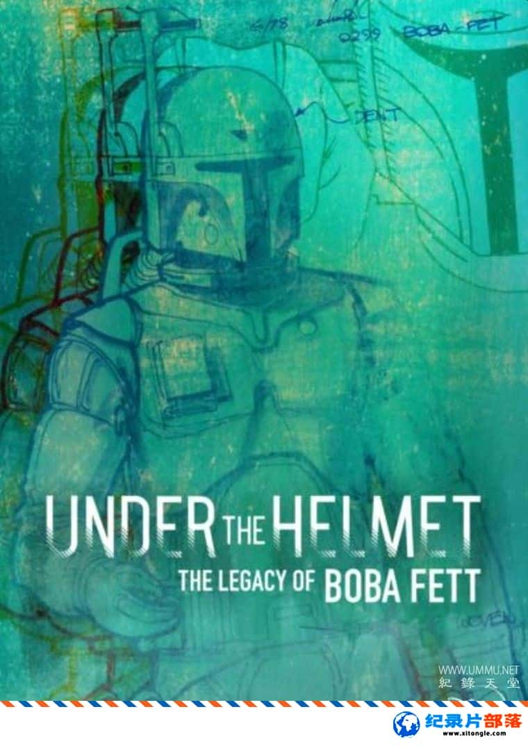 ¼¼Ƭͷ֮£͡صŲ Under the Helmet: The Legacy of Boba Fett 2021Ӣ-Ѹ