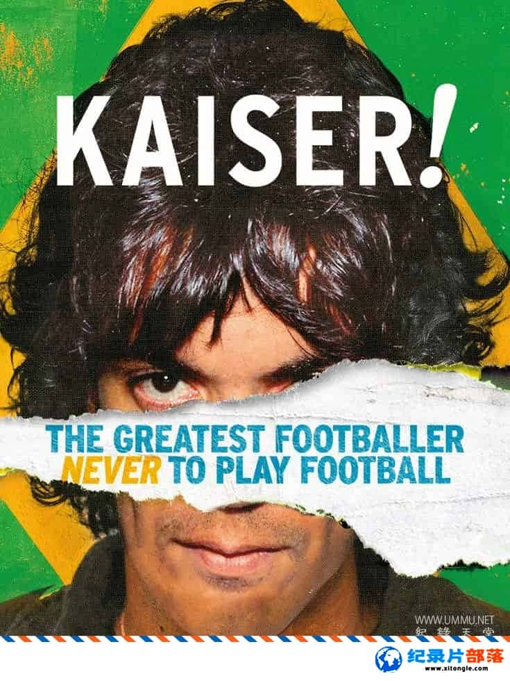 ʷ¼Ƭδǳ Kaiser: The Greatest Footballer Never to Play Football 2018ӢӢ˫-Ѹ