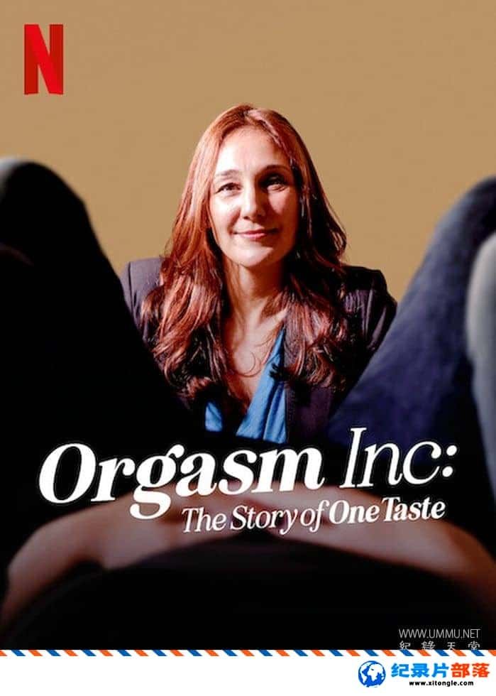 ʷ¼ƬԸ֮߳OneTasteĹ Orgasm Inc.: The Story of OneTaste 2022Ӣ-Ѹ