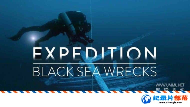 ʷ¼ƬںĹŴ Expedition: Black Sea Wrecks 2022 ӢӢ˫-Ѹ