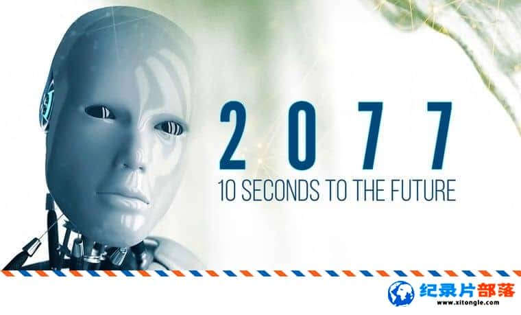 ʷ¼Ƭ2077 - ʮ߽δ 2077 C 10 Seconds to the Future 2018һ ӢӢ˫-Ѹ