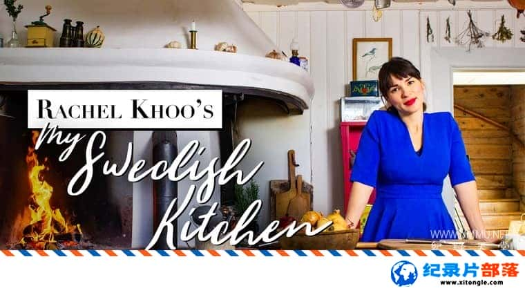 ʷ¼Ƭҵ Rachel Khoo: My Swedish Kitchen 2020һ Ӣ-Ѹ