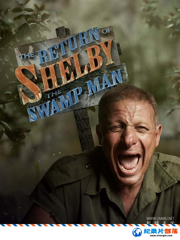 ʷ¼Ƭлȹ Return of Shelby the Swamp Man 2018һ ӢӢ˫-Ѹ