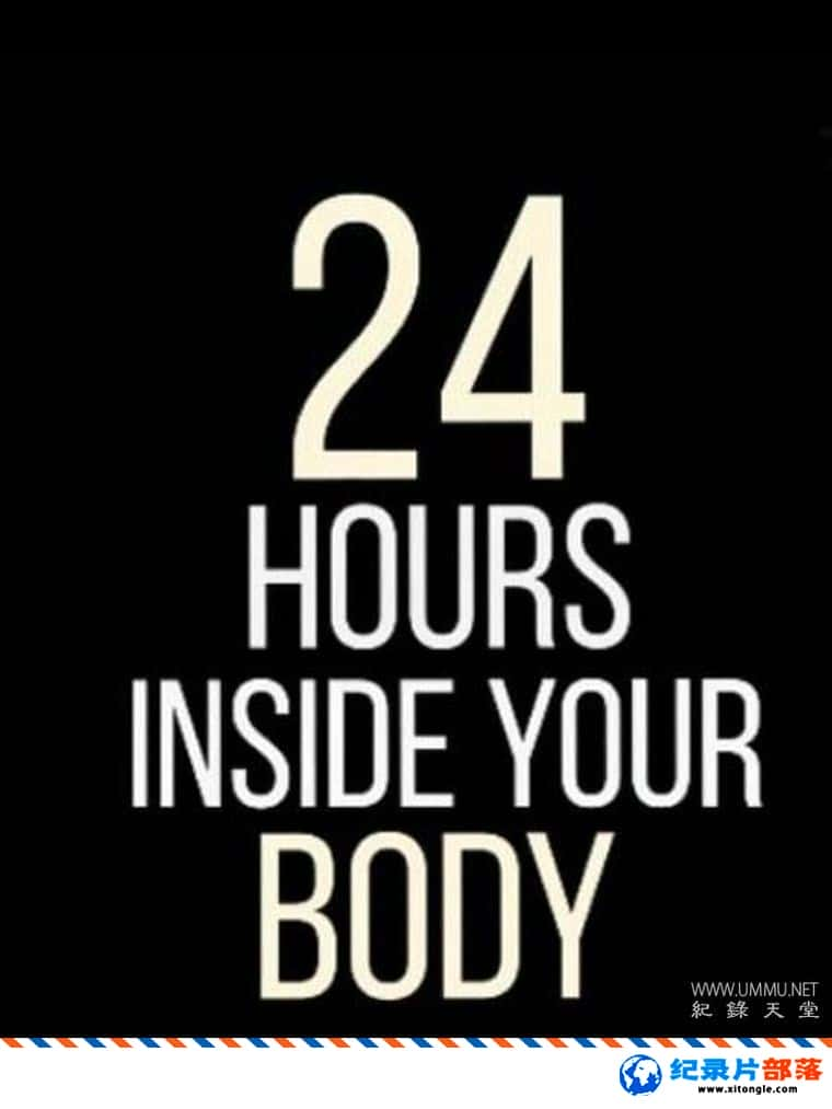 ѧ̽¼Ƭ24Сʱ 24 Hours Inside Your Body 2018Ӣ-Ѹ