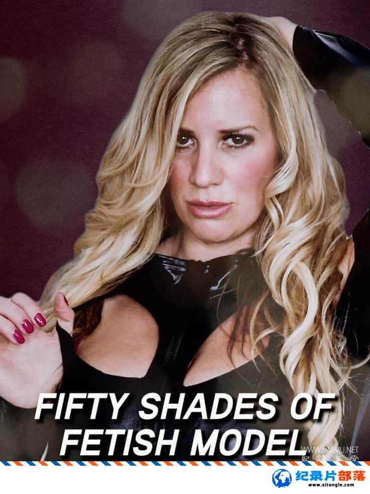 ʷ¼ƬģصʮӰ Fifty Shades of Fetish Model 2022ӢӢ˫-Ѹ