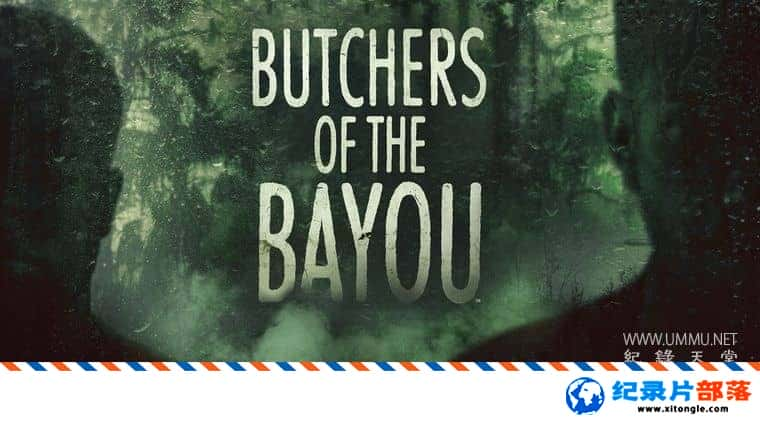 ʷ¼Ƭ Butchers of the Bayou 2022һ ӢӢ˫-Ѹ