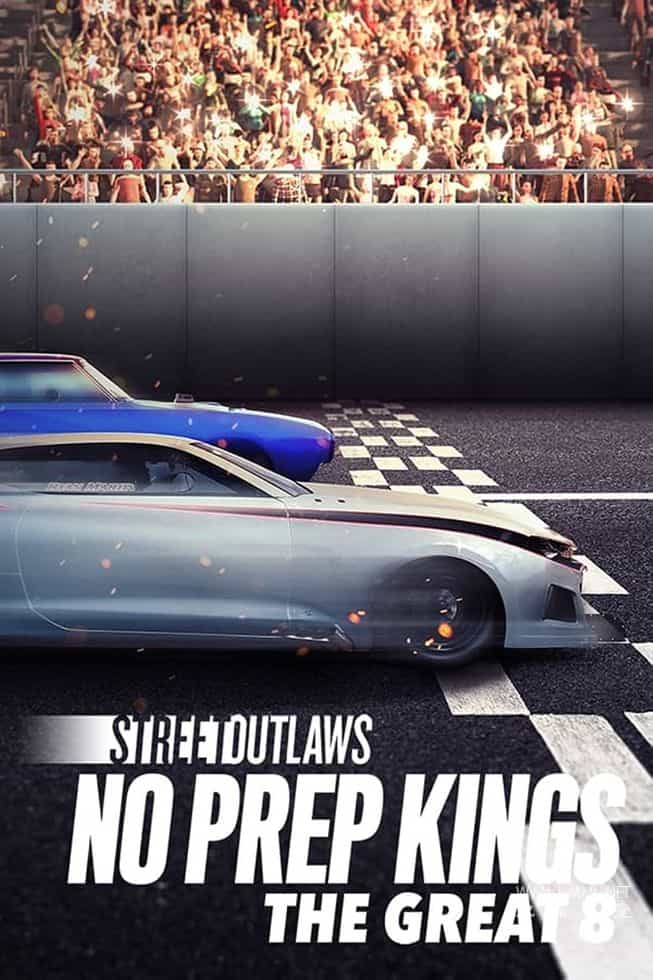 ʷ¼Ƭͷåΰ8λ Street Outlaws: No Prep Kings: The Great 8 2023һ ӢӢ˫-Ѹ