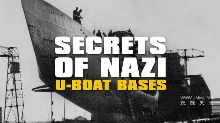 ʷ¼ƬɴUǱͧص Secrets of Nazi U-Boat Bases 2019ӢӢ˫-¼ƬԴ1080P/720P/360PѸ