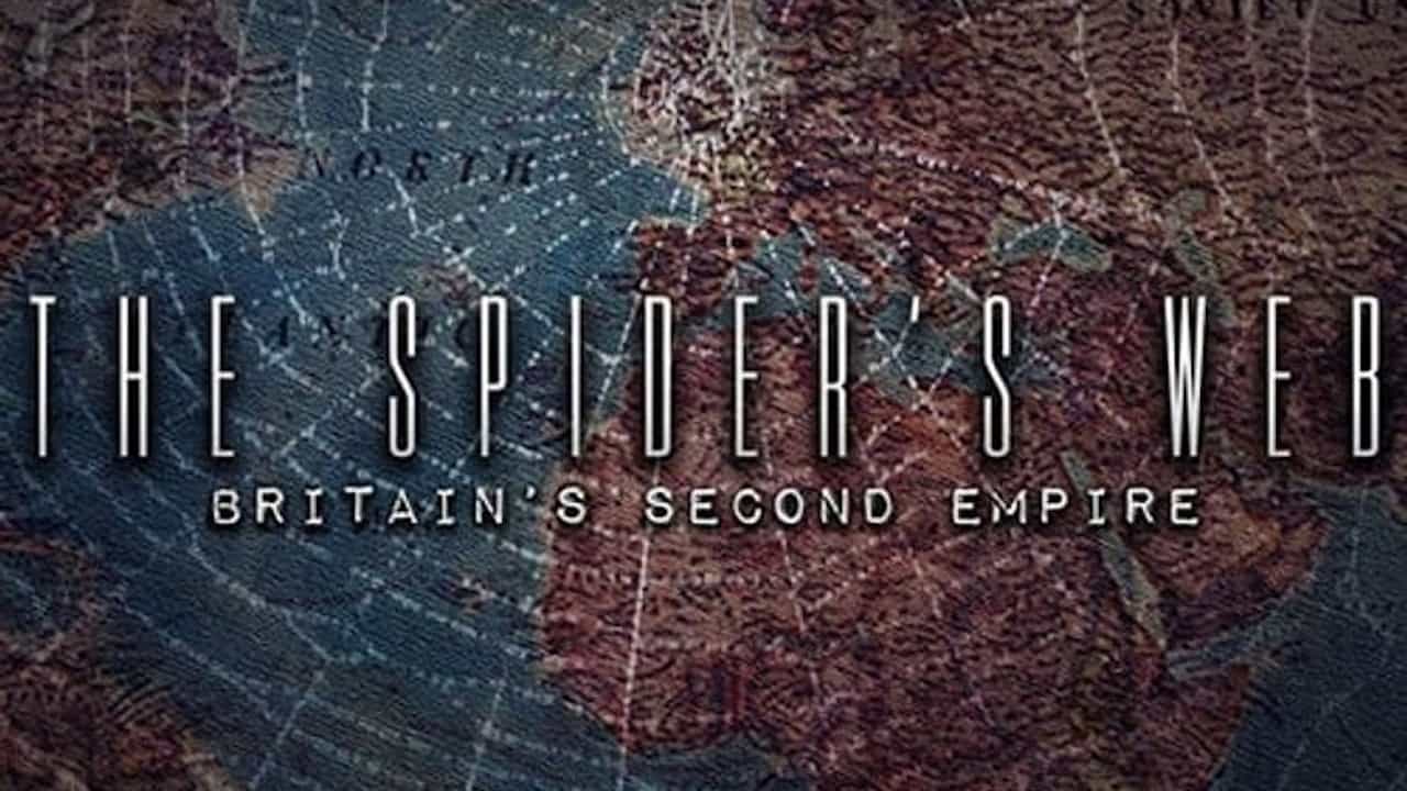 ¼Ƭ֩Ӣĵڶ۹/The Spider's Web: Britain's Second Empire(2017)