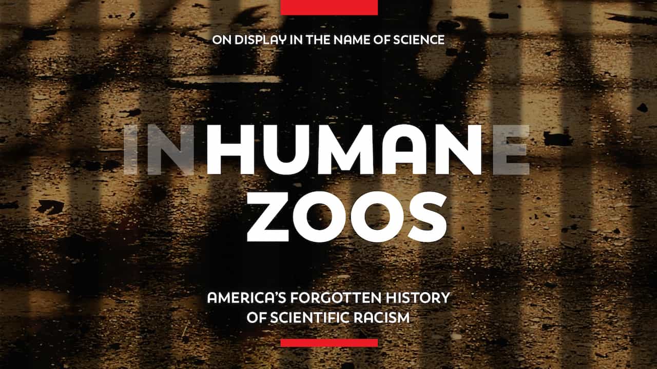 ¼Ƭද԰Ŀѧʷ/Human Zoos: America's Forgotten History of Scientific Racism(2018)