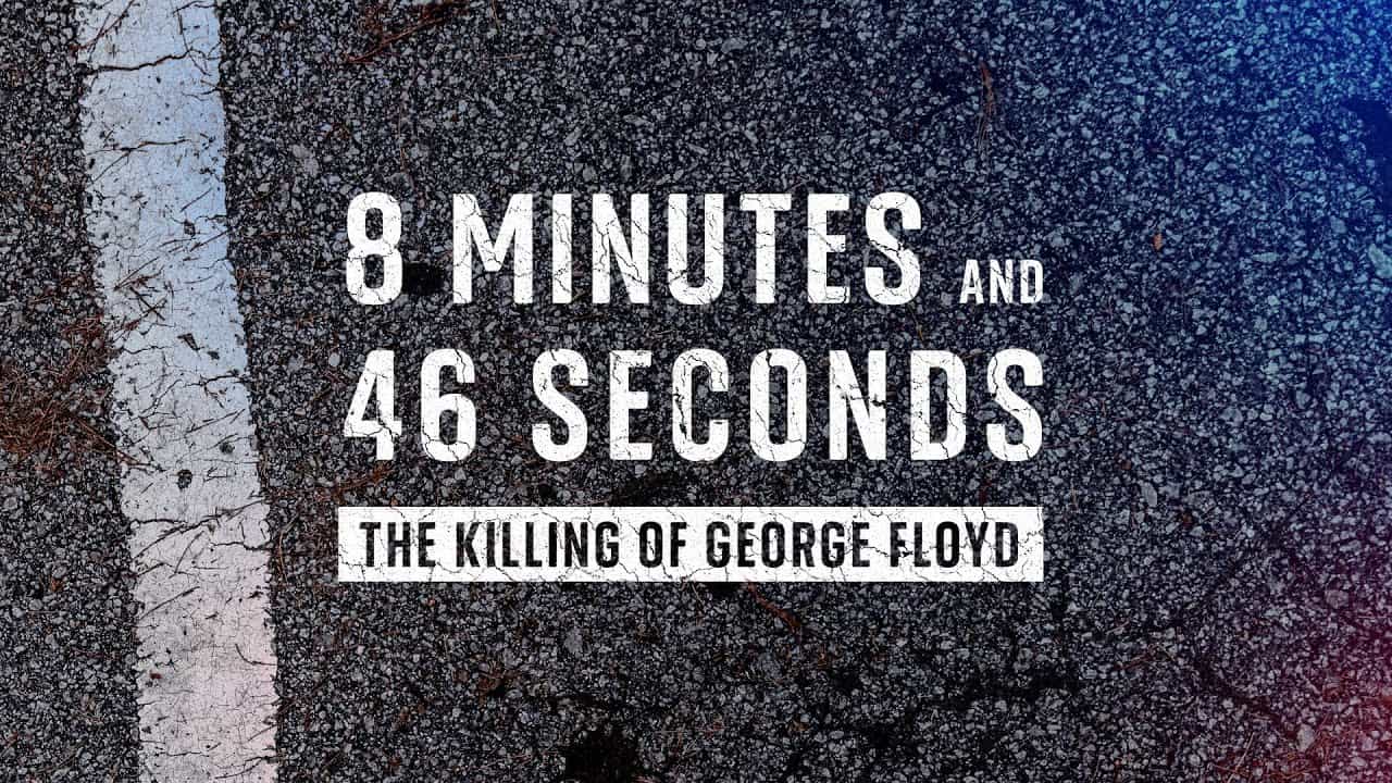 ¼Ƭ846룺Ρ֮/8 Minutes and 46 Seconds: The Killing of George Floyd(2020)