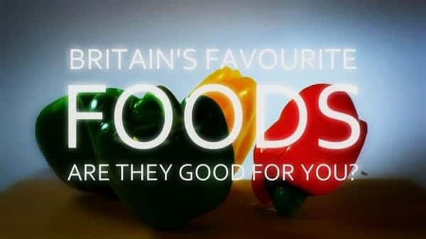 [BBC] ӢԵʳ / Britain's Favourite Foods - Are they Good for You?-Ѹ