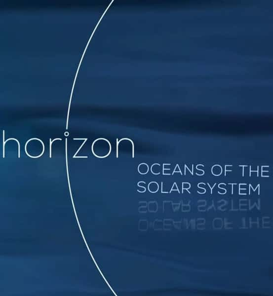 [BBC] ƽϵУ̫ϵĺ / BBC Horizon: Oceans of the Solar System-Ѹ