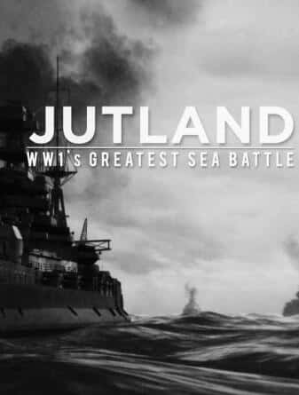 [BBC] 日德兰：一战最大的海战 / Jutland: WWI's Greatest Sea Battle-纪录片资源1080P/720P/360P高清标清网盘迅雷下载