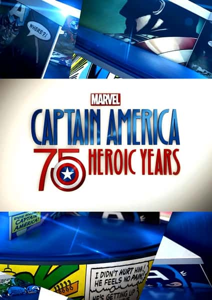 [NBC] 美国队长：75周年英雄史 / Marvel’s Captain America: 75 Heroic Years-纪录片资源1080P/720P/360P高清标清网盘迅雷下载