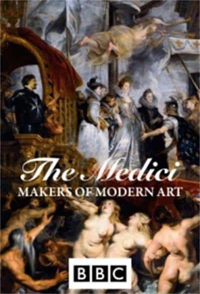 [BBC] 梅第奇家族：现代艺术缔造者 / The Medici: Makers of Modern Art-纪录片资源1080P/720P/360P高清标清网盘迅雷下载