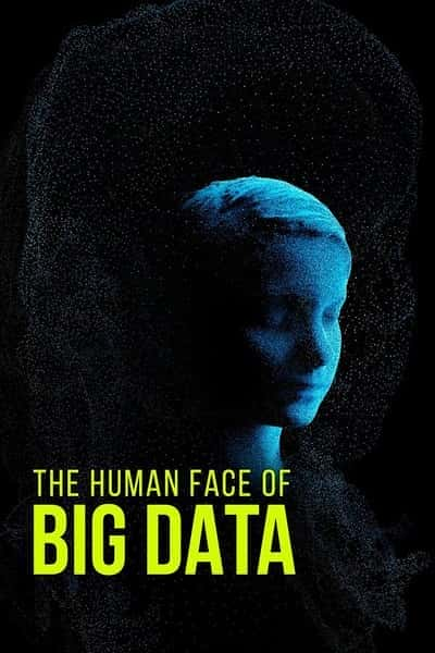 [PBS] 人类面对大数据  / The Human Face of Big Data-纪录片资源1080P/720P/360P高清标清网盘迅雷下载