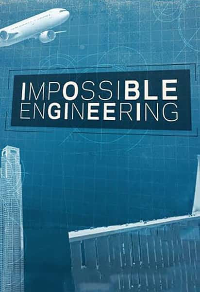 [BBC] 惊天工程 第一季 全6集 / 不可能的工程/Impossible Engineering Season 1-纪录片资源1080P/720P/360P高清标清网盘迅雷下载