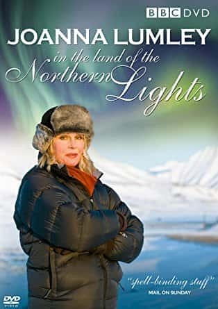 [BBC] 乔安娜·拉姆利的北极光之旅 / Joanna Lumley in the Land of the Northern Lights-纪录片资源1080P/720P/360P高清标清网盘迅雷下载