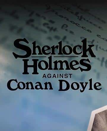 [BBC] 福尔摩斯和柯南·道尔 / Sherlock.Holmes.Against.Conan.Doyle-纪录片资源1080P/720P/360P高清标清网盘迅雷下载