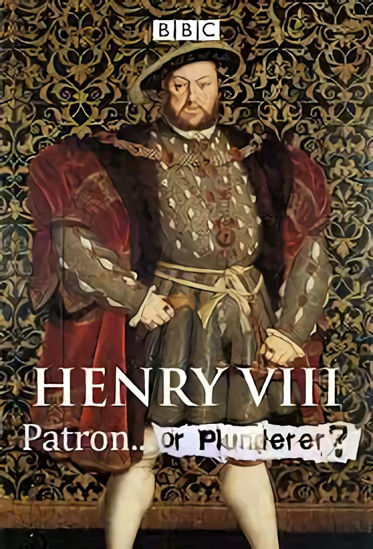 [BBC] ߻Ӷߣ / Henry VIII: Patron or Plunderer? -Ѹ