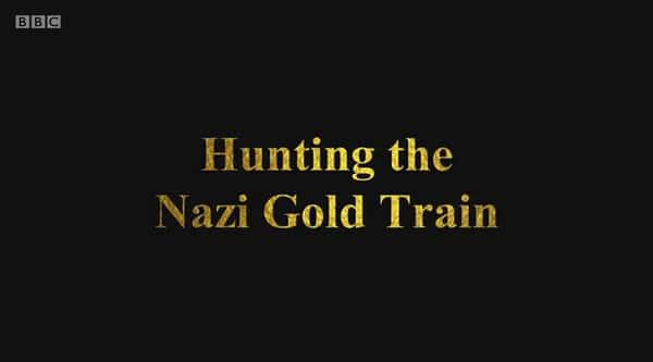 [BBC] ̽Ѱɴƽг / Hunting the Nazi Gold Train-Ѹ