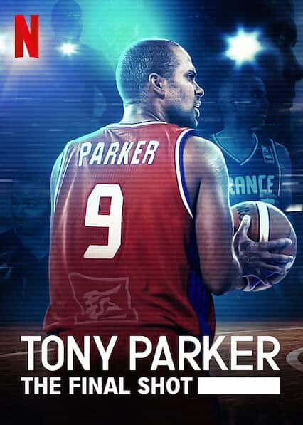 [Netflix] ᡤˣһ / Tony Parker: The Final Shot-Ѹ