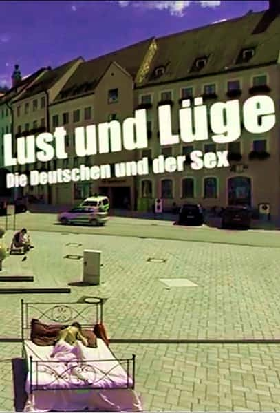 [其他] 情欲与谎言：德国人与性 / Lust und Lüge - Die Deutschen und der Sex-纪录片资源1080P/720P/360P高清标清网盘迅雷下载