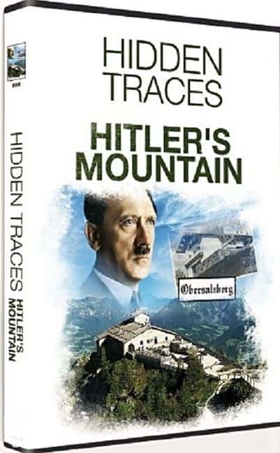 [BBC] 希特勒鹰巢：隐秘踪迹 / Hitler's Mountain: Hidden Traces-纪录片资源1080P/720P/360P高清标清网盘迅雷下载