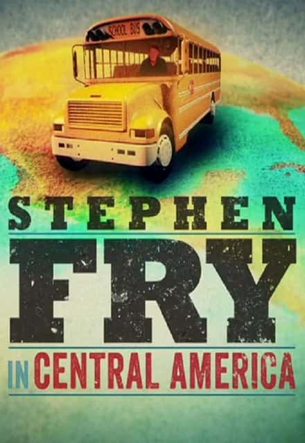 [ITV] 橫越中美洲 / Stephen Fry in Central America-纪录片资源1080P/720P/360P高清标清网盘迅雷下载