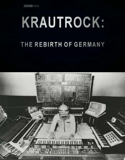 [独立] 德国前卫摇滚：重生的德国 / Krautrock: The Rebirth of Germany-纪录片资源1080P/720P/360P高清标清网盘迅雷下载