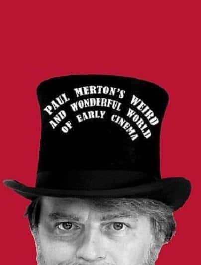 [其他] 奇异而精彩的早期电影世界 / Paul Merton's Weird and Wonderful World of Early Cinema-纪录片资源1080P/720P/360P高清标清网盘迅雷下载