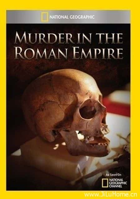 [国家地理] 罗马帝国谋杀案 / Murder in the Roman Empire-纪录片资源1080P/720P/360P高清标清网盘迅雷下载