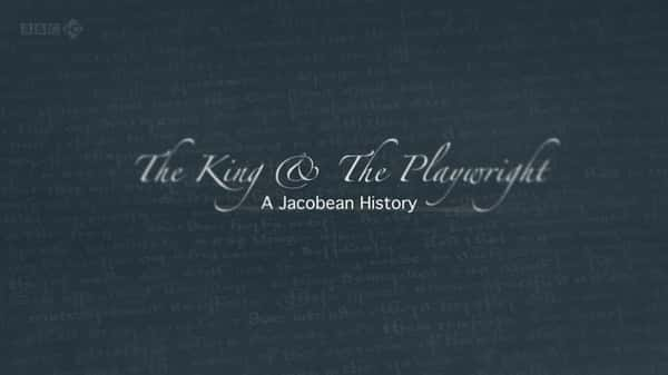 [BBC] .ղķʿһʱʷ / The King and the Playwright: A Jacobean History-Ѹ