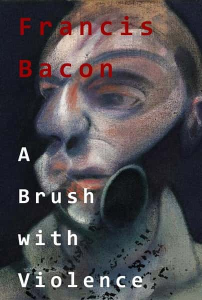 [] ˹Ļ / Francis Bacon: A Brush with Violence-Ѹ