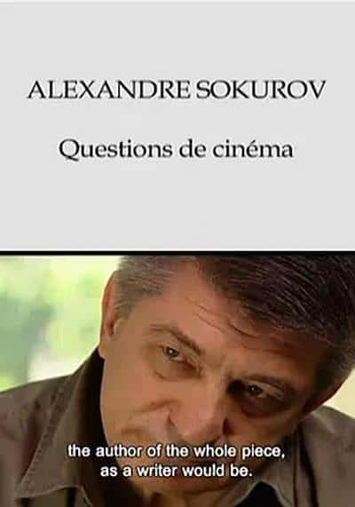 [其他] 亚历山大·索科洛夫·电影之问 / Alexandre Sokourov-纪录片资源1080P/720P/360P高清标清网盘迅雷下载