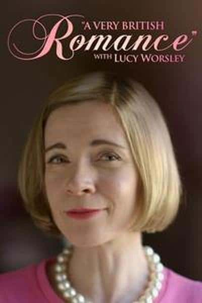 [BBC] 英伦浪漫史 / A Very British Romance With Lucy Worsley / 露西·沃斯利之英伦罗曼史 -纪录片资源1080P/720P/360P高清标清网盘迅雷下载