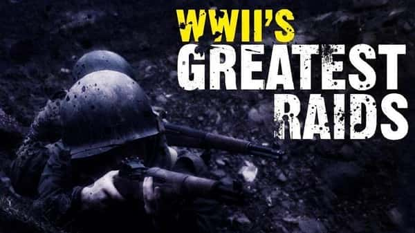 [国家地理] 二战最伟大的突袭 / WWII's Greatest Raids-纪录片资源1080P/720P/360P高清标清网盘迅雷下载